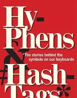 Literárna veda, jazykoveda Hyphens & Hashtags: The Stories behind the symbols on our keyboard - Claire Cock-Starkey