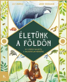 Príroda Életünk a Földön - Jesse Hodgson,Lily Murray