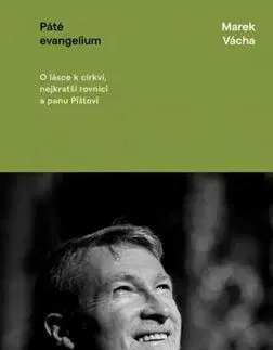 Kresťanstvo Páté evangelium - Marek Vácha