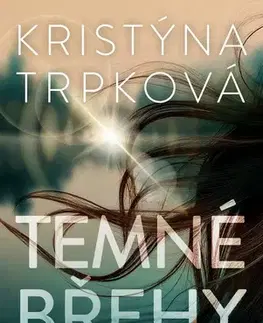 Detektívky, trilery, horory Temné břehy - Kristýna Trpková