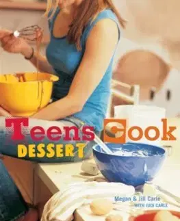 Cudzojazyčná literatúra Teens Cook Dessert - Megan Carle,Jill Carle