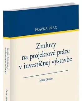 Právo - ostatné Zmluvy na projektové práce v investičnej výstavbe - Milan Oleríny