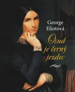 Biografie - ostatné Osud je černý jezdec - George Eliotová