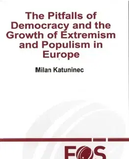 Politológia The Pitfalls of Democracy and the Growth of Extremism and Populism in Europe - Milan Katuninec