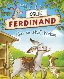 Rozprávky Oslík Ferdinand Ako sa stať koňom - Suza Kolbová