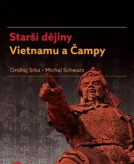 Pre vysoké školy Starší dějiny Vietnamu a Čampy - Ondřej Srba,Michal Schwarz