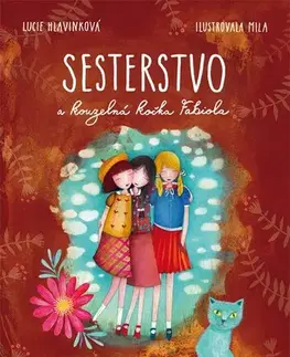 Pre dievčatá Sesterstvo a kouzelná kočka Fabiola - Lucie Hlavinková