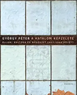 Literárna veda, jazykoveda A hatalom képzelete - Péter György