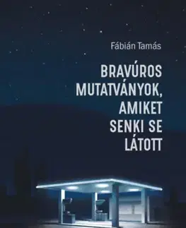 Beletria - ostatné Bravúros mutatványok, amiket senki se látott - Fábián Tamás