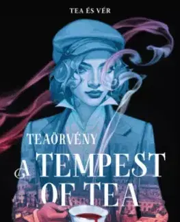 Sci-fi a fantasy A Tempest of Tea – Teaörvény - Hafsah Faizal