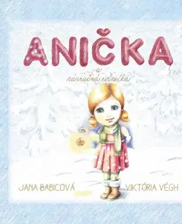 Rozprávky Anička a zázračná rolnička - Jana Babicová,Viktória Végh