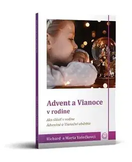 Kresťanstvo Advent a Vianoce v rodine - Richard Vašečka,Marta Vašečková