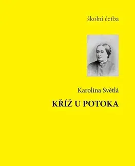 Romantická beletria Kříž u potoka - Karolina Světlá