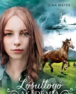 Dobrodružstvo, napätie, western Lósuttogó Akadémia 5: Törékeny álmok - Gina Mayerová,Lídia Nádori