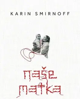 Romantická beletria Naše matka - Karin Smirnoff