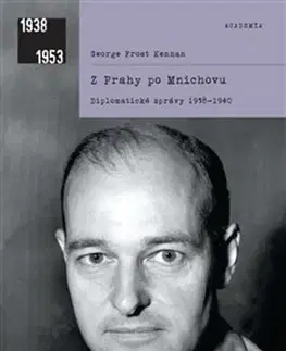 Slovenské a české dejiny Z Prahy po Mnichovu - George Frost Kennan