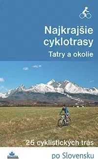 Voda, lyže, cyklo Najkrajšie cyklotrasy – Tatry a okolie - Bohuš Ivan