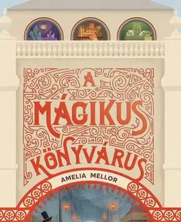 Dobrodružstvo, napätie, western A mágikus könyvárus - Amelia Mellor