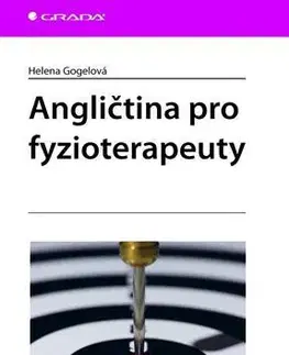 Obchodná a profesná angličtina Angličtina pro fyzioterapeuty - Helena Gogelová