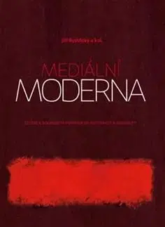 Odborná a náučná literatúra - ostatné Mediální moderna - Kolektív autorov,Jiří Bystřický