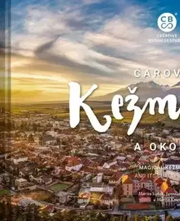 Encyklopédie, obrazové publikácie Čarovný Kežmarok a okolie - Martin Sipták,Martin Kmeť,Jaroslav Šugarek