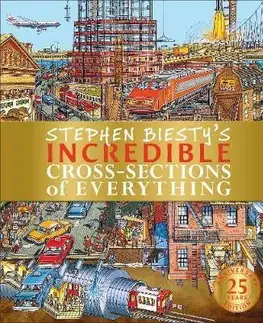 V cudzom jazyku Stephen Biestys Incredible Cross-Sections of Everything - Richard Platt