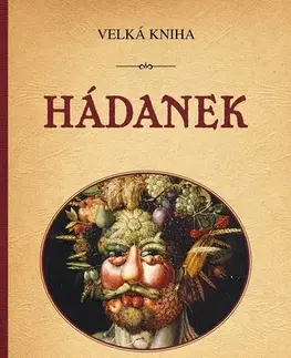 Krížovky, hádanky, hlavolamy Velká kniha hádanek - Adéla Müllerová