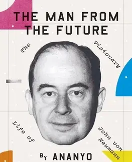 Veda, vynálezy The Man from the Future - Ananyo Bhattacharya