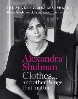 Osobnosti Clothes... and other things that matter - Alexandra Shulman