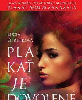 Slovenská beletria Plakať je dovolené - Lucia Olrinková