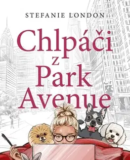 Romantická beletria Chlpáči z Park Avenue - Stefanie London