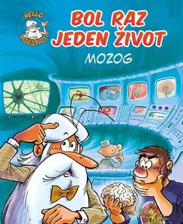 Ľudské telo Bol raz jeden život: Mozog, 2. vydanie - Jean-Charles Gaudin,Jean-Charles Gaudin,Petra Kýšková