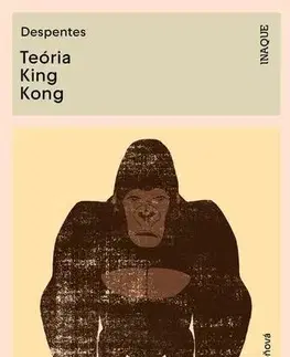 Romantická beletria Teória King Kong - Virginie Despentesová