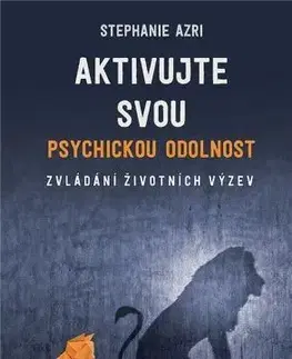 Psychológia, etika Aktivujte svou psychickou odolnost - Stephanie Azri