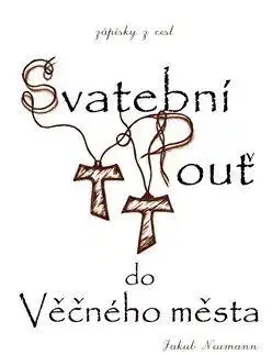 Beletria - ostatné Svatební pouť do Věčného města - Jakub Neumann