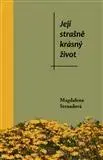 Česká beletria Její strašně krásný život - Magdalena Strnadová