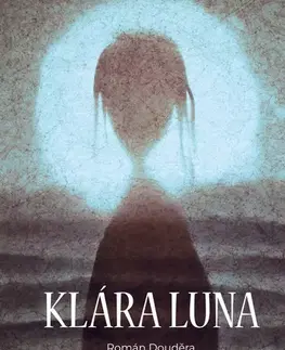 Rozprávky Klára Luna - Román Douděra,Marcel Bárta