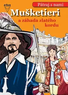 Pre chlapcov Mušketieri a záhada zlatého kordu - Christa Pöppelmanová,neuvedený