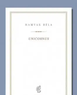 Eseje, úvahy, štúdie Unicornus - Béla Hamvas