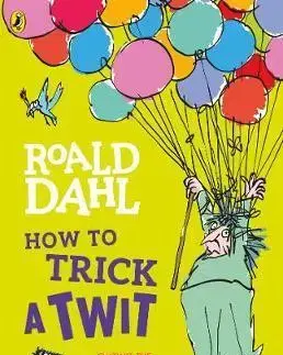 Dobrodružstvo, napätie, western How to Trick a Twit - Roald Dahl