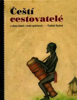 História - ostatné Čeští cestovatelé - Vladimír Rozhoň