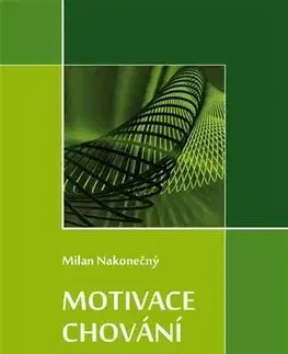 Psychológia, etika Motivace chování - Milan Nekonečný