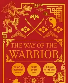 Filozofia The Way of the Warrior - Sun Tzu,Miyamoto Musashi,Inazo Nitobe