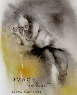 Česká poézia Ovace nevlídnosti - Sylva Lauerová