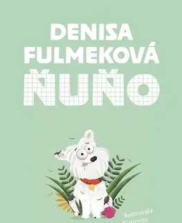 Dobrodružstvo, napätie, western Ňuňo - Denisa Fulmeková,Hedviga Gutierrez