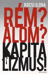 Cudzojazyčná literatúra Rém? Álom? Kapitalizmus! - Ilona Kocsi