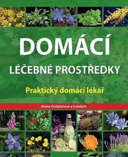 Prírodná lekáreň, bylinky Domácí léčebné prostředky - Alena Doležalová