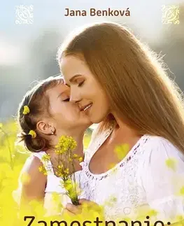 Slovenská beletria Zamestnanie: Mama - Jana Benková