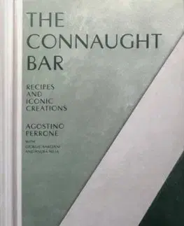 Pivo, whiskey, nápoje, kokteily The Connaught Bar - Agostino Perrone,Giorgio Bargiani,Maura Milia