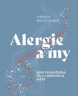 Alergológia, imunológia Alergie a my - Theresa MacPhail,Roman Blahynka